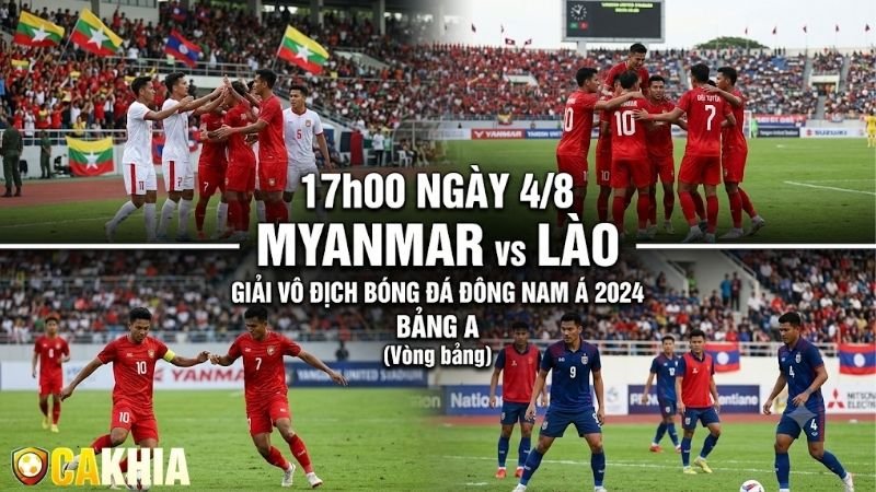 Nhận định trận đấu 17h00 ngày 4/8: Myanmar vs Lào